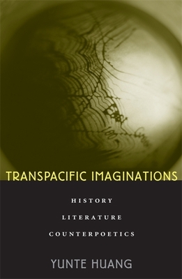 Transpacific Imaginations: History, Literature,... 0674026373 Book Cover