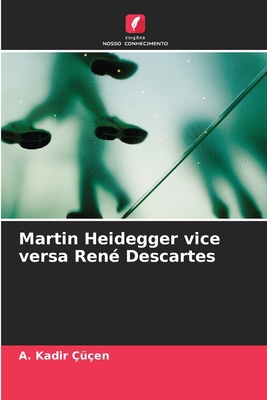 Martin Heidegger vice versa René Descartes [Portuguese] 620641552X Book Cover