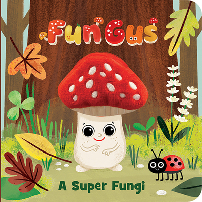 Fun Gus a Super Fungi Puppet Book B0DV99JM3B Book Cover
