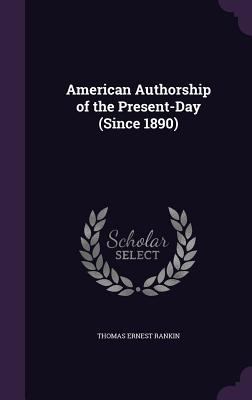 American Authorship of the Present-Day (Since 1... 135822174X Book Cover