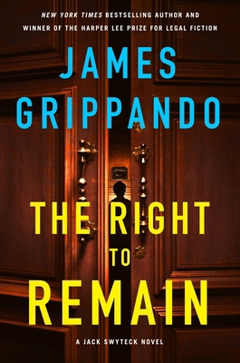 The Right to Remain: A Jack Swyteck Novel 0063358115 Book Cover