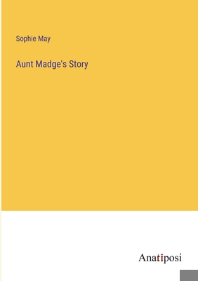 Aunt Madge's Story 3382504766 Book Cover