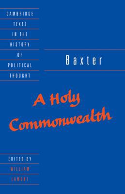 Baxter: A Holy Commonwealth 0521405181 Book Cover