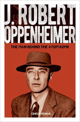 J. Robert Oppenheimer: The Man Behind the Atom ... 1398844322 Book Cover