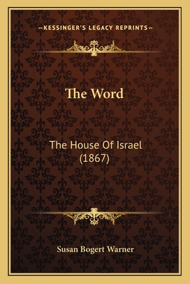 The Word: The House Of Israel (1867) 1165122995 Book Cover