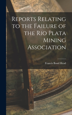 Reports Relating to the Failure of the Rio Plat... 1019084855 Book Cover