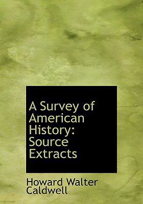 A Survey of American History: Source Extracts (... [Large Print] 0554534355 Book Cover