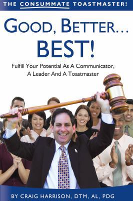 Paperback Good, Better... BEST! : The Consummate Toastmaster Book