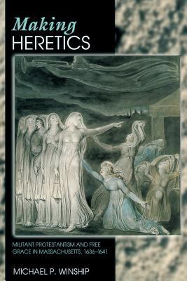 Making Heretics: Militant Protestantism and Fre... 0691165955 Book Cover