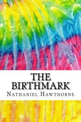 The Birthmark: Includes MLA Style Citations for... 1535400471 Book Cover