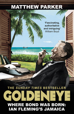Goldeneye: Where Bond was Born: Ian Fleming's J... 009959174X Book Cover