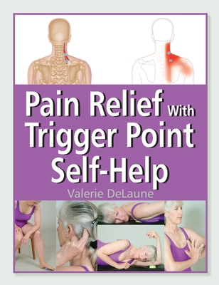 Pain Relief with Trigger Point Self-Help 1583944001 Book Cover