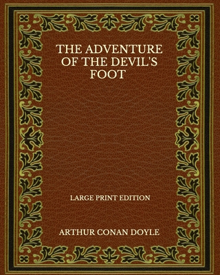 The Adventure Of The Devil's Foot - Large Print... B08PJKDJRQ Book Cover