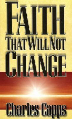 Faith That Will Not Change 0974751340 Book Cover