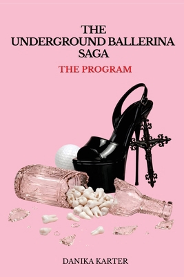 The Underground Ballerina Saga: The Program B0HKZ3ZVHM Book Cover