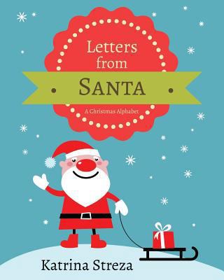 Letters from Santa: A Christmas Alphabet Book 1623954797 Book Cover