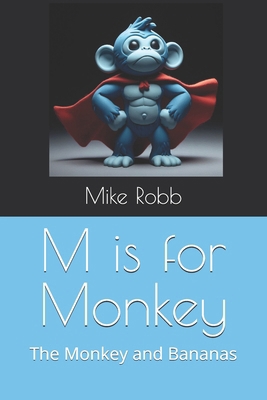 M is for Monkey: The Monkey and Bananas            Book Cover