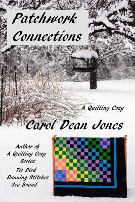 PATCHWORK CONNECTIONS: A Quilting Cozy 1312035633 Book Cover