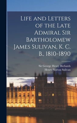 Life and Letters of the Late Admiral Sir Bartho... 1018734856 Book Cover