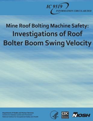 Mine Roof Bolting Machine Safety: Investigation... 149358409X Book Cover