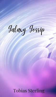 Galaxy Gossip 1805678515 Book Cover