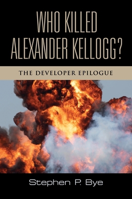 Who Killed Alexander Kellogg?: The Developer Ep... 1959620053 Book Cover