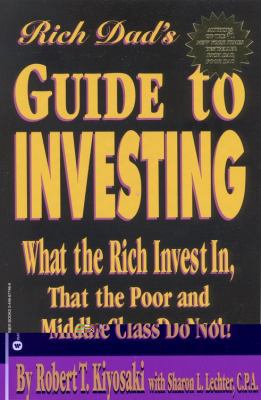 Rich Dad's Guide to Investing: What the Rich In... 0446677469 Book Cover