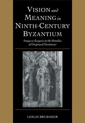 Vision and Meaning in Ninth-Century Byzantium: ... 0521101816 Book Cover