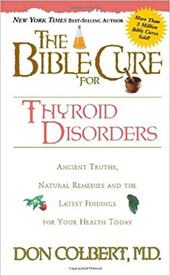 The Bible Cure for Thyroid Disorders: Ancient T... 1591852811 Book Cover