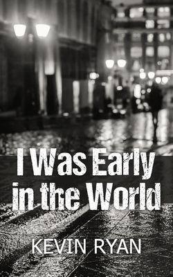 I Was Early in the World 1835633501 Book Cover