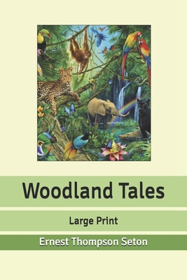 Woodland Tales: Large Print B086PTBBPR Book Cover