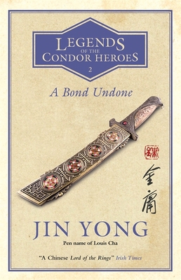 A Bond Undone: Legends of the Condor Heroes Vol. 2 1784299588 Book Cover