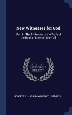 New Witnesses for God: [Part III. The Evidences... 1340284057 Book Cover