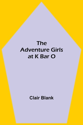 The Adventure Girls at K Bar O 9354597505 Book Cover