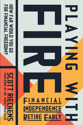 Playing with Fire (Financial Independence Retir... 1608685802 Book Cover