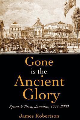 Gone Is the Ancient Glory 9766371970 Book Cover