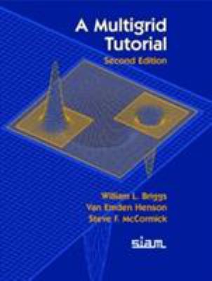 A Multigrid Tutorial 0898714621 Book Cover