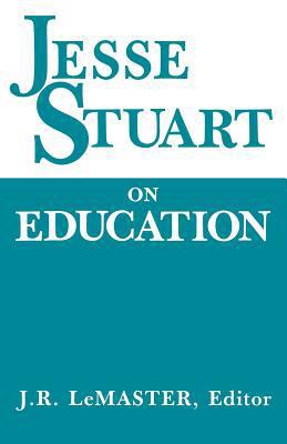 Jesse Stuart on Education 0813156084 Book Cover