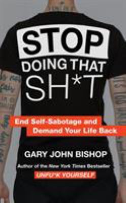 Stop Doing That Sh*t: End Self-Sabotage and Dem... 0062945882 Book Cover