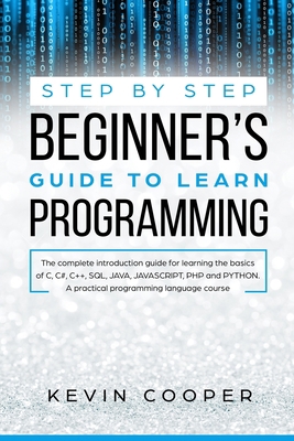 Step by Step Beginners' Guide to Learn Programm... 1691495891 Book Cover