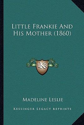 Little Frankie And His Mother (1860) 1166644073 Book Cover