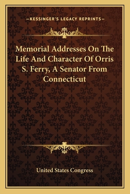 Memorial Addresses On The Life And Character Of... 116375238X Book Cover