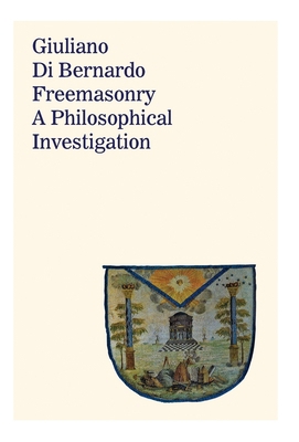 Freemasonry: A Philosophical Investigation 1645306240 Book Cover