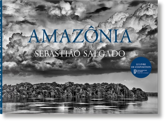 Sebastião Salgado. Amazônia [French] 383658512X Book Cover