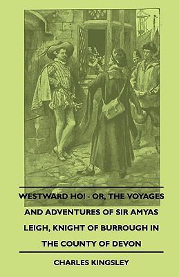 Westward Ho! - Or, The Voyages and Adventures o... 1445504510 Book Cover