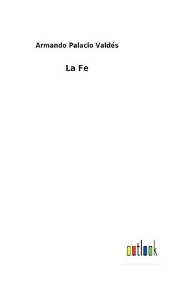 La Fe [Spanish] 3752499079 Book Cover