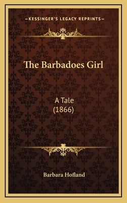 The Barbadoes Girl: A Tale (1866) 1164985698 Book Cover