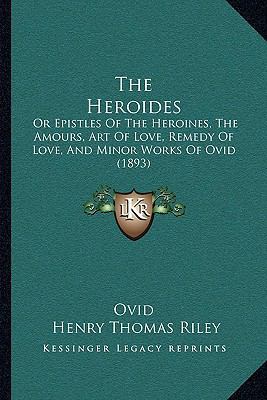 The Heroides: Or Epistles Of The Heroines, The ... 1166336395 Book Cover