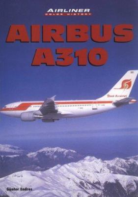 Airbus A310 (Airliner Color History) 1853109584 Book Cover