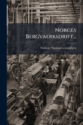 Norges Bergvaerksdrift... [Norwegian] 127370066X Book Cover